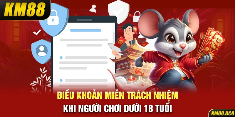 Điều khoản miễn trách nhiệm khi người chơi dưới 18 tuổi