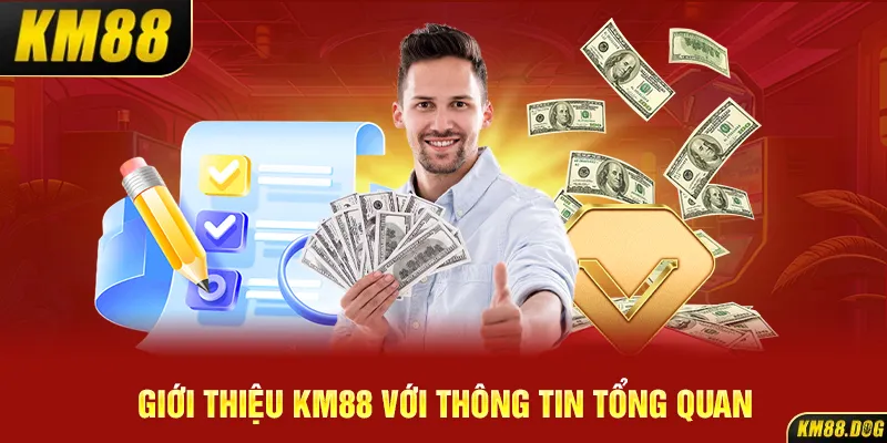 Giới thiệu KM88 với thông tin tổng quan